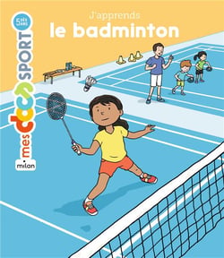 J'apprends le badminton