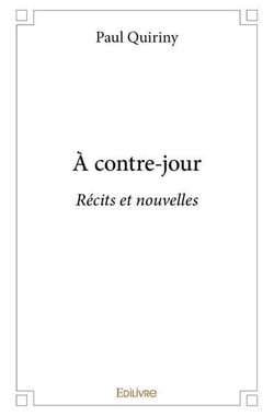 A contre jour - recits et nouvelles