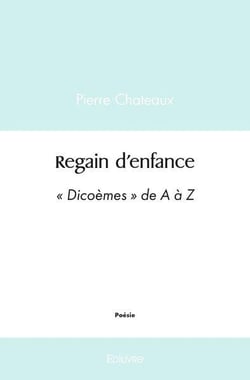 Regain d'enfance : « Dicoèmes » de A à Z