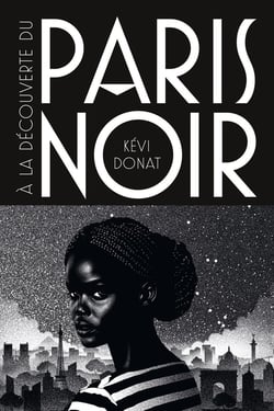 À la découverte du Paris noir - Balade au coeur de l'histoire noire de la Ville lumière