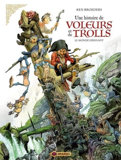 Une histoire de voleurs et de trolls Tome 1 : le monde dérivant