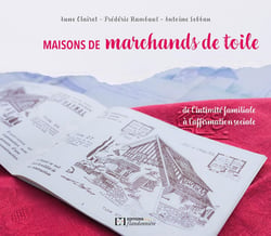 Maisons de marchands de toile : De l'intimité familiale à l'affirmation