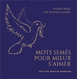 Mots semés pour mieux s'aimer - poèmes pour une nouvelle année