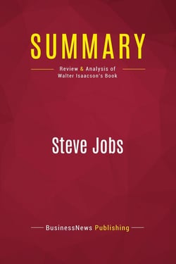 Summary: Steve Jobs : Review and Analysis of Walter Isaacson's Book
