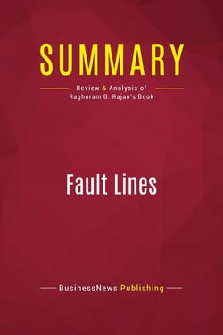 Summary: Fault Lines : Review and Analysis of Raghuram G. Rajan's Book