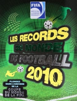 Fifa - les records du monde de football 2010