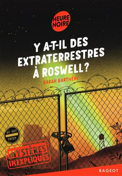 Mystères inexpliqués Tome 4 : Y a-t-il des extraterrestres à Roswell ?