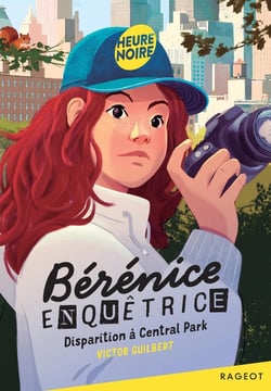 Bérénice enquêtrice Tome 2 : Disparition à Central Park