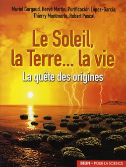 Le Soleil, la Terre... la vie - la quête des origines