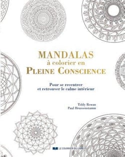 Mandalas à colorier en pleine conscience - pour se recentrer et retrouver le calme intérieur