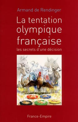 La tentation olympique française - les secrets d'une décision