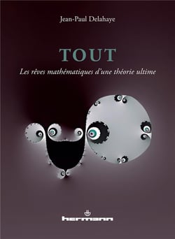 Tout, les rèves mathématiques d'une théorie ultime