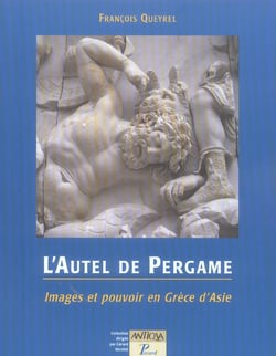 L'autel de pergame. images et pouvoir en grece d'asie.
