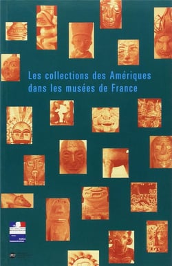 Les collections des Amériques dans les musées de France
