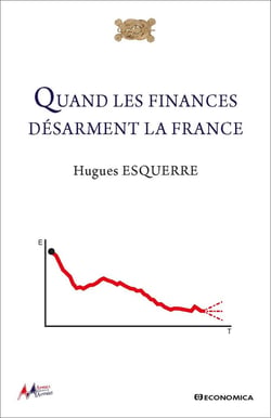 Quand les finances désarment la France