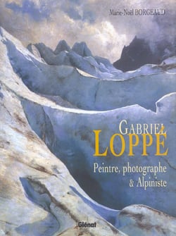 Gabriel loppe - peintre, photographe et alpiniste