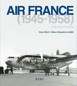 Air France 1945-1958, l'âge d'or des hélices