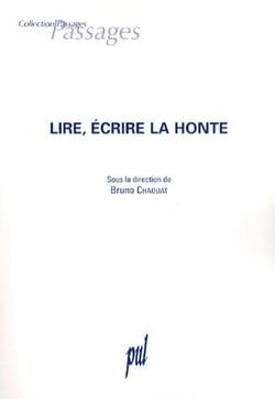 Lire, écrire la honte - actes du colloque de cerisy-la-salle - juin 2003