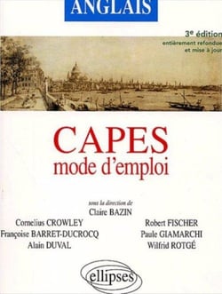 Capes - anglais - mode d'emploi (3e édition entièrement refondue et mise à jour)