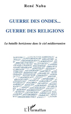Guerre des Ondes... Guerre des Religions : La bataille hertzienne dans le ciel méditerranéen