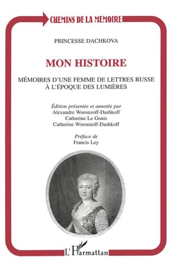 Mon histoire - mémoires d'une femme de lettres russe à l'époque des lumières