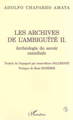 Les archives de l'ambiguite ii - archeologie du savoir cannibale