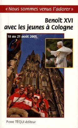 Benoît xvi avec les jeunes à la cologne - 18 au 21 août 2005