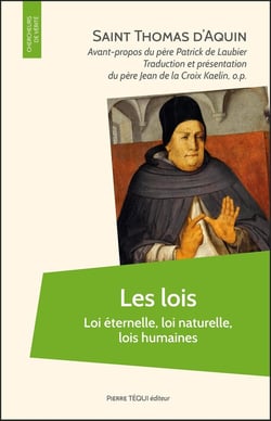Les lois : Loi éternelle, loi naturelle non écrite, lois humaines
