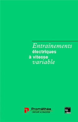 Entrainements électriques à vitesse variable T1 : rappels d'électrotechnique et de mécanique, les procédés de variation de vitesse