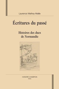 Écritures du passé - histoire des ducs de normandie