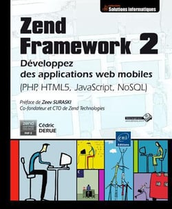 Zend framework 2 - développez des applications web mobiles (php, html5, javascript, nosql)