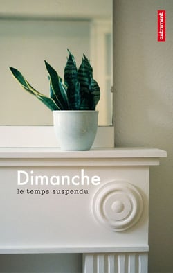 Dimanche, le temps suspendu