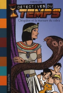 Détectives du temps t.11 - Cléopâtre et la morsure du temps