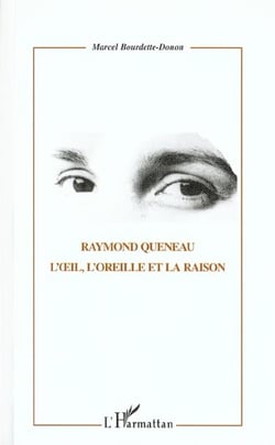 RAYMOND QUENEAU : L'?il, l'oreille et la raison