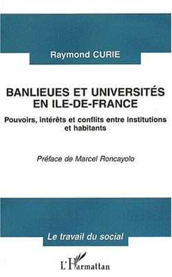 Banlieues et universités en île-de-France - pouvoirs, intérêts et conflits entre institutions et habitants