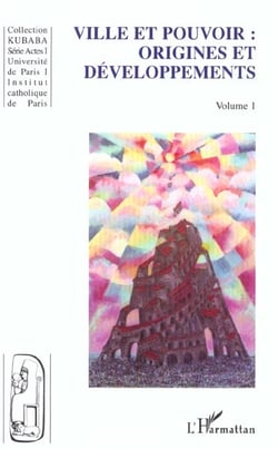 VILLE ET POUVOIR : ORIGINES ET DÉVELOPPEMENT : Volume 1