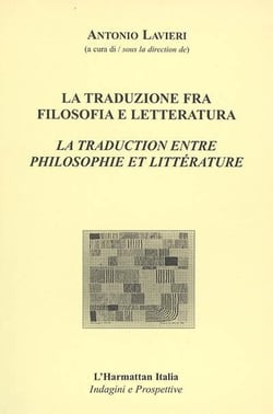 La traduction entre philosophie et littérature : La traduzione fra filosofia e letteratura