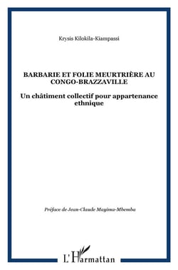 Barbarie et folie meurtriere au congo-brazzaville - un chatiment collectif pour appartenance ethniqu