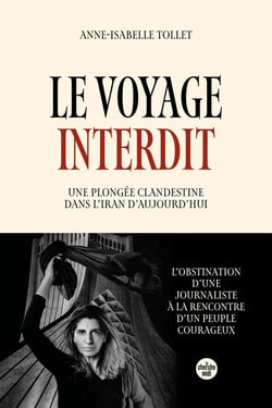 Le voyage interdit : Une plongée clandestine dans l'Iran d'aujourd'hui