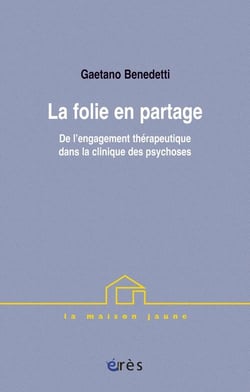 La folier en partage - de l'engagement thérapeutique dans la clinique des psychoses