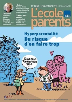 L'école des parents n.634 : janvier-février-mars 2020 - hyperparentalité, du risque d'en faire trop