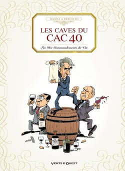 La trilogie bordelaise Tome 3 : les caves du CAC 40 - les dix commandements du vin