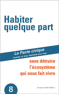 Habiter quelque part - sans detruire l ecosysteme qui nous fait vivre