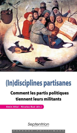 (in)disciplines partisanes - comment les partis politiques tiennent leurs militants