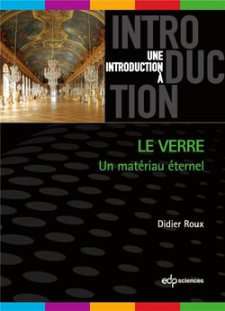 Une introduction à : Le verre : Un matériau éternel