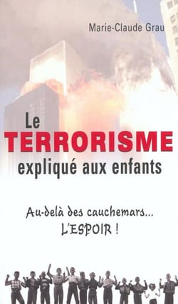 Le terrorisme expliqué aux enfants au delà des cauchemars l'espoir