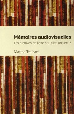Memoires audiovisuelles - les archives en ligne ont-elle un sens ?
