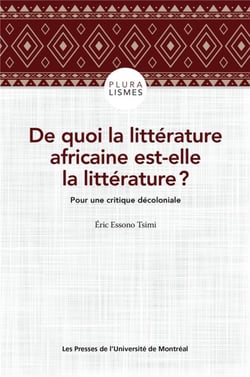 De quoi la litterature africaine est-elle la litterature ? - pour une critique decoloniale
