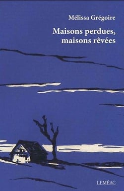 Maisons perdues, maisons rêvées