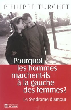 Pourquoi les hommes marchent-ils a la gauche des  femmes - le syndrome d'amour
